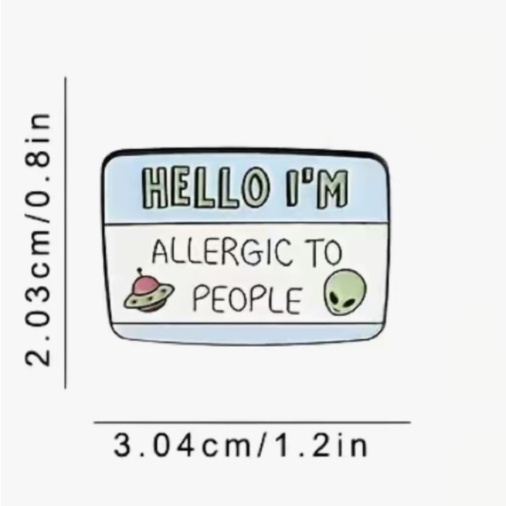 3/$25 Acrylic Pin Name Badge “Hello I’m Allergic to People” Unisex - Picture 2 of 3